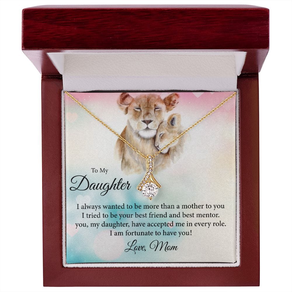 To my Daughter, I always wanted to be more than a mother - Alluring Beauty necklace