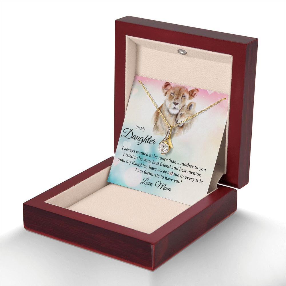 To my Daughter, I always wanted to be more than a mother - Alluring Beauty necklace