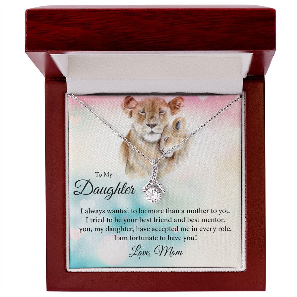 To my Daughter, I always wanted to be more than a mother - Alluring Beauty necklace