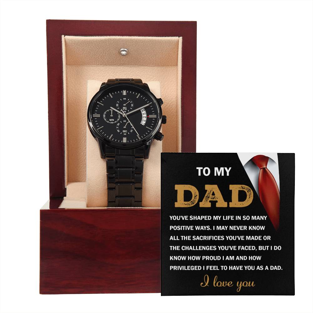 To My Dad, You Shaped My Life: Black Chronograph Watch