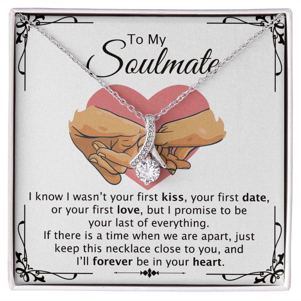 To my Soulmate, I will be forever be in your heart Necklace