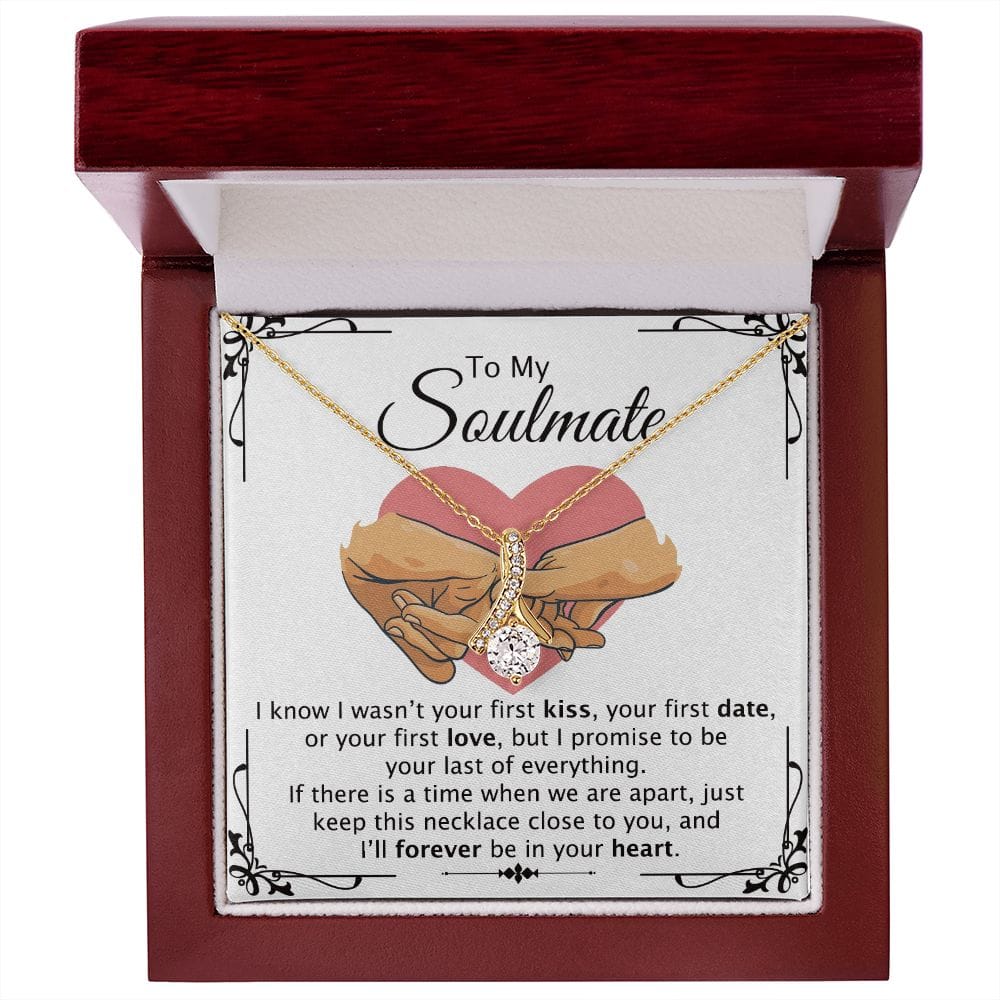 To my Soulmate, I will be forever be in your heart Necklace