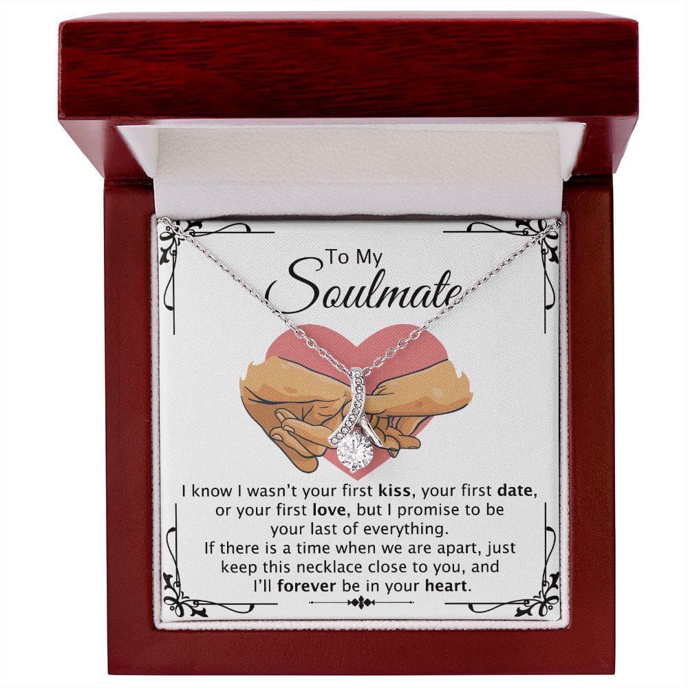 To my Soulmate, I will be forever be in your heart Necklace