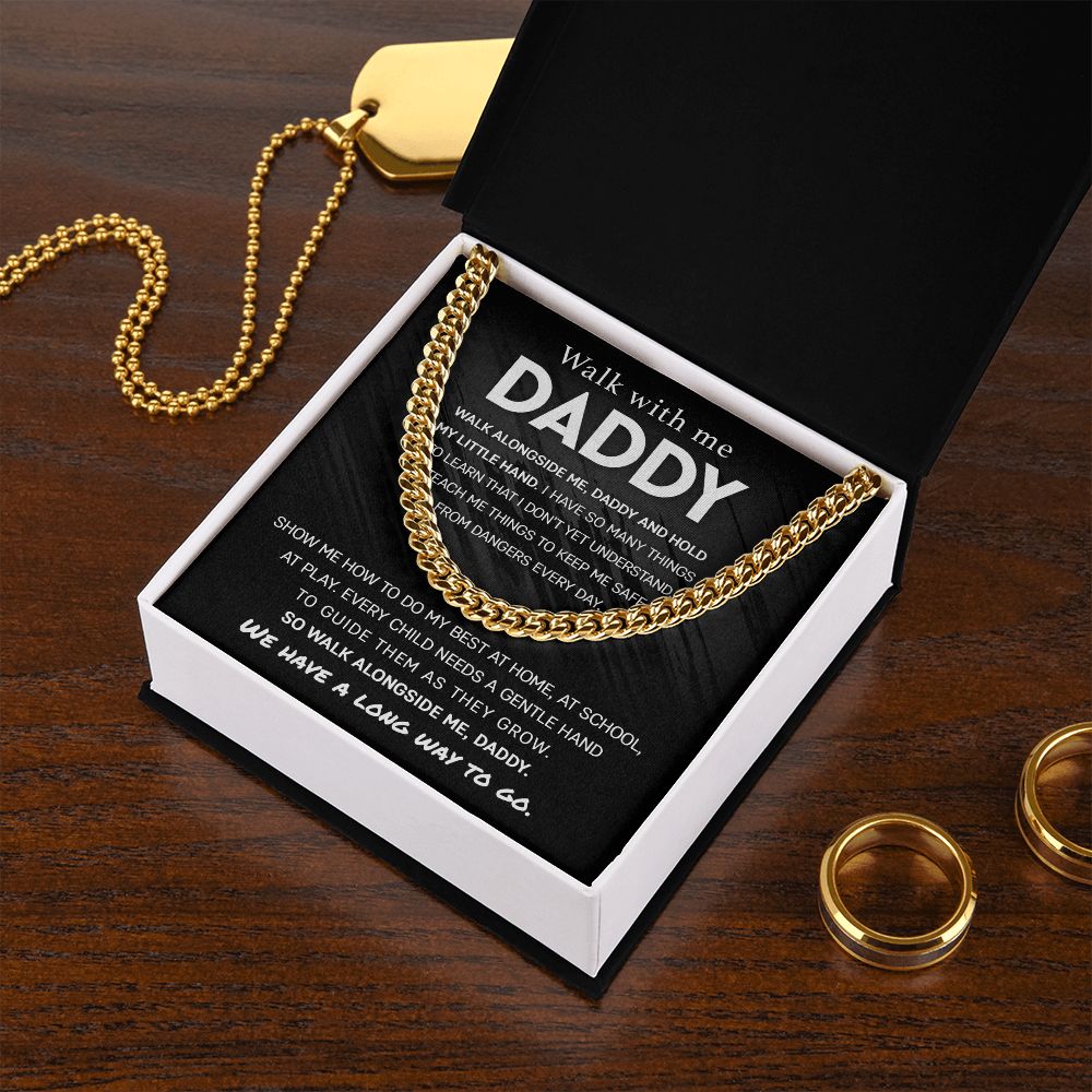 Walk with me Daddy, Have so many thing to learn | Cuban Link Chain