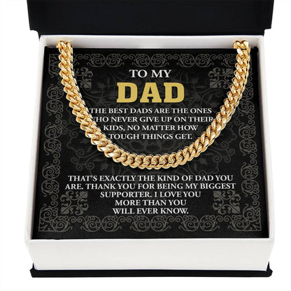 To My Dad, My biggest supporter, Cuban Link Chain