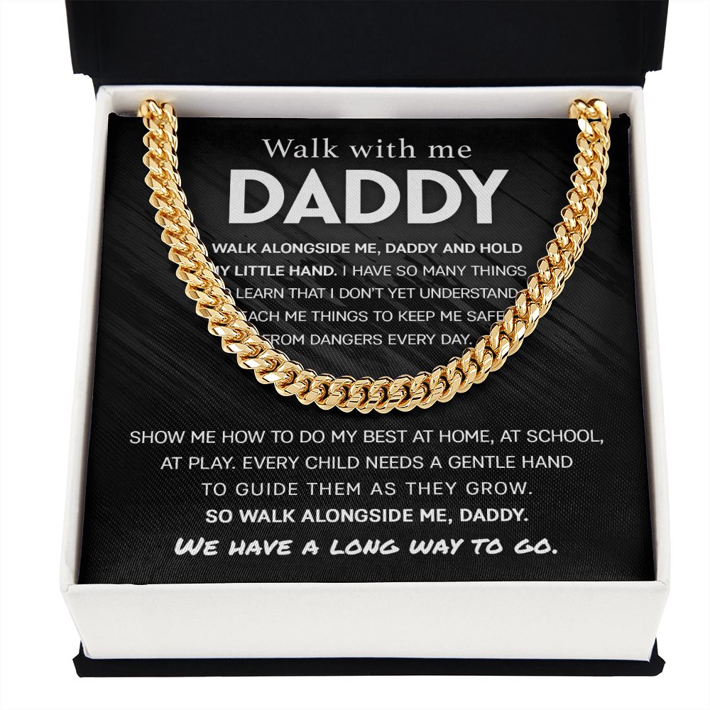 Walk with me Daddy, Have so many thing to learn | Cuban Link Chain