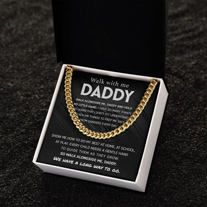 Walk with me Daddy, Have so many thing to learn | Cuban Link Chain