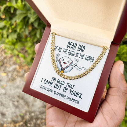 Dear Dad, from your swimming champion, Cuban Link Chain.