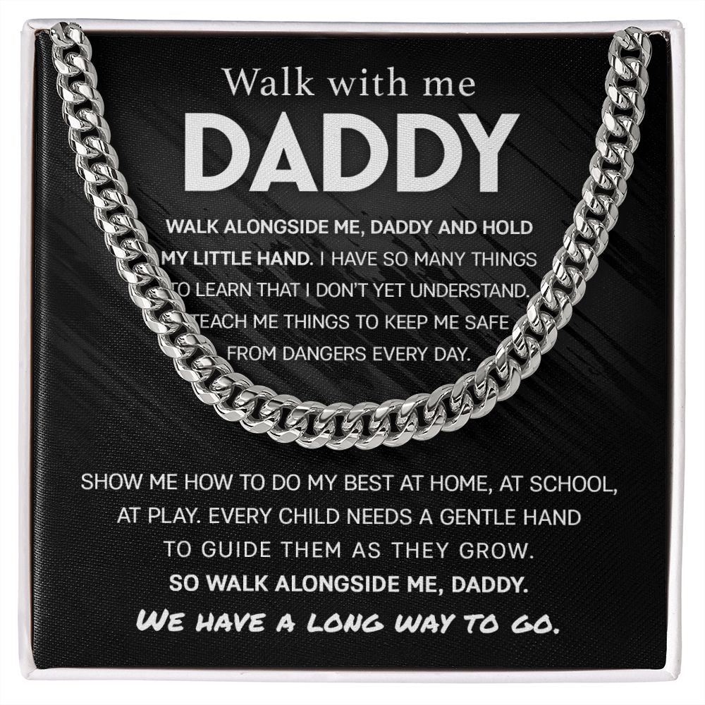 Walk with me Daddy, Have so many thing to learn | Cuban Link Chain