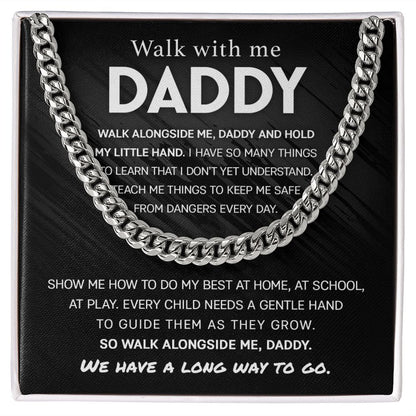Walk with me Daddy, Have so many thing to learn | Cuban Link Chain