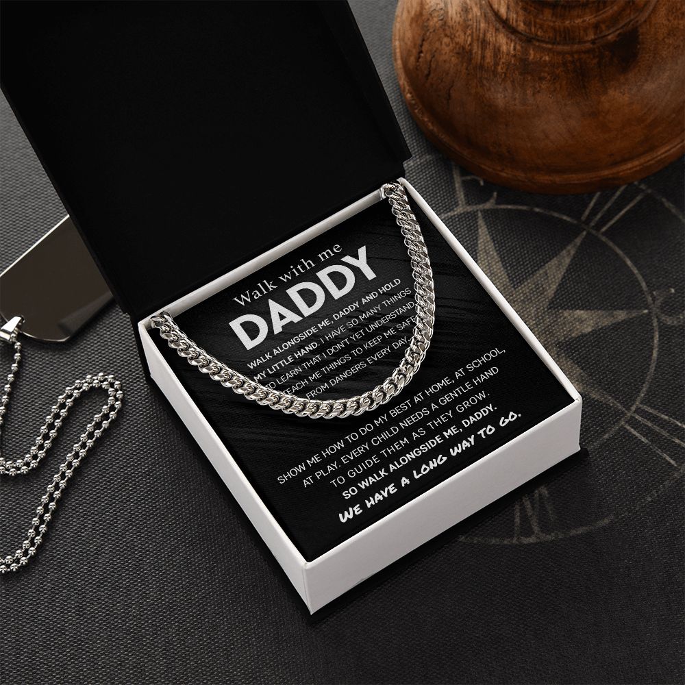 Walk with me Daddy, Have so many thing to learn | Cuban Link Chain