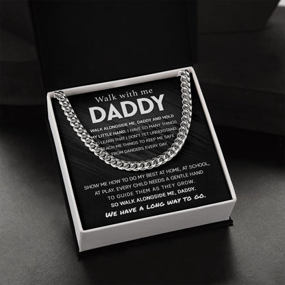 Walk with me Daddy, Have so many thing to learn | Cuban Link Chain