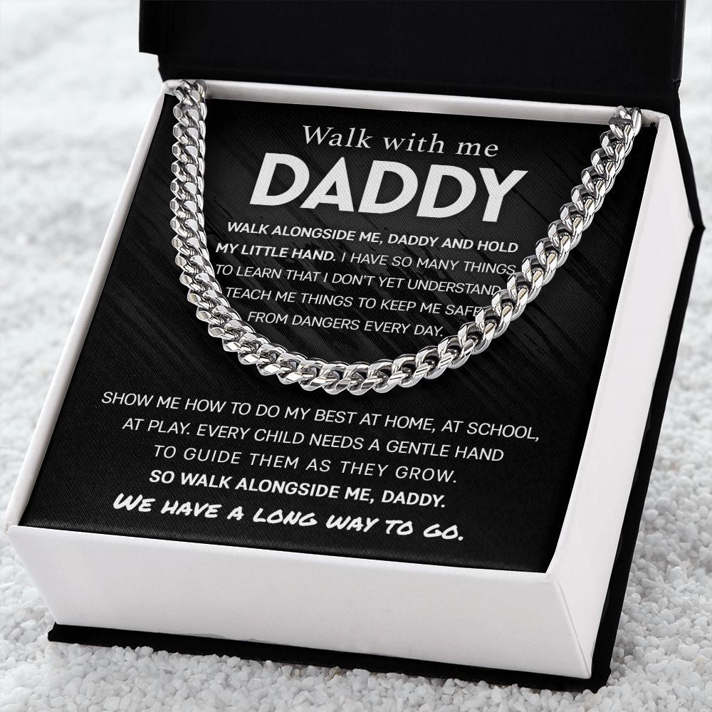 Walk with me Daddy, Have so many thing to learn | Cuban Link Chain