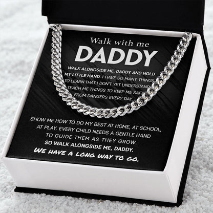 Walk with me Daddy, Have so many thing to learn | Cuban Link Chain