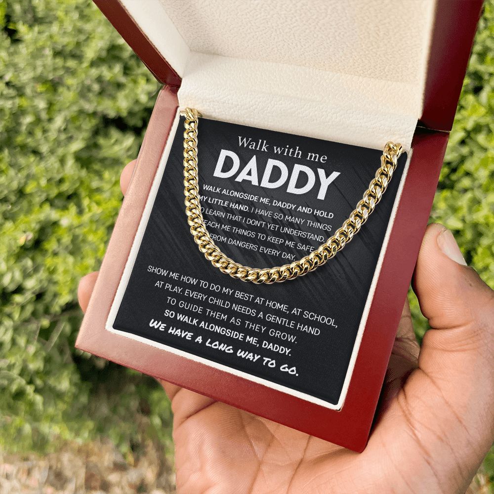 Walk with me Daddy, Have so many thing to learn | Cuban Link Chain