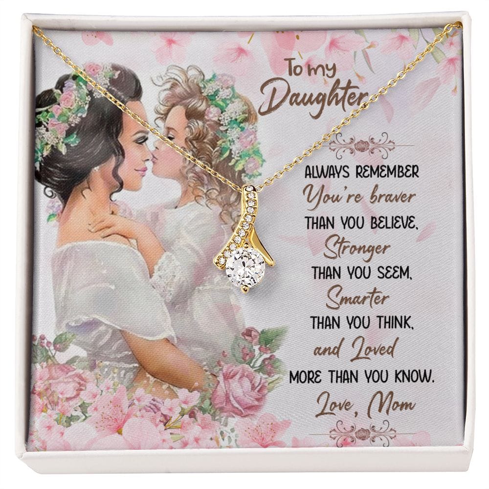To my Daughter You are braver than you believe Necklace