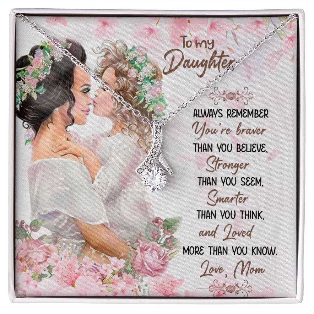 To my Daughter You are braver than you believe Necklace