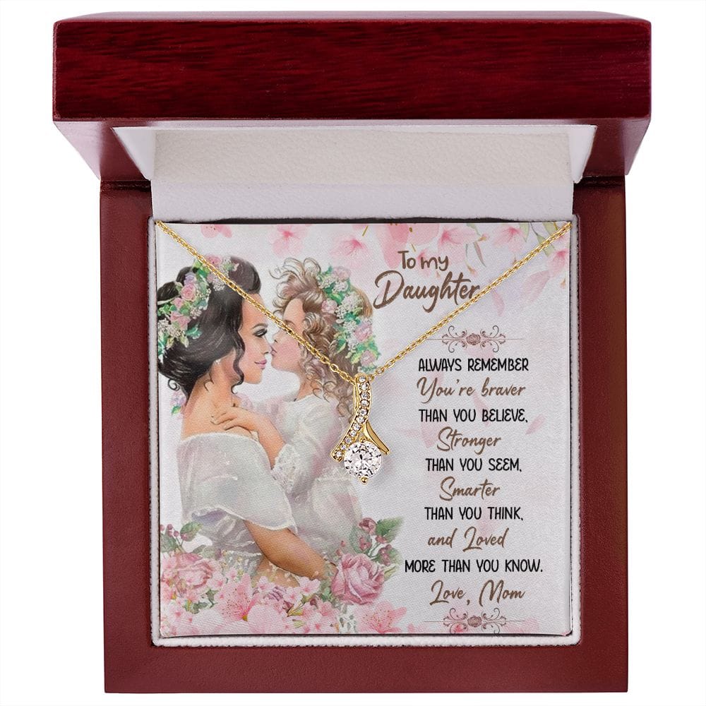 To my Daughter You are braver than you believe Necklace