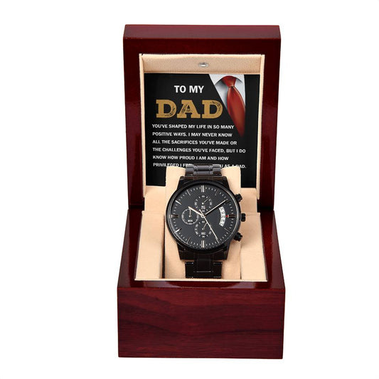 To My Dad, You Shaped My Life: Black Chronograph Watch
