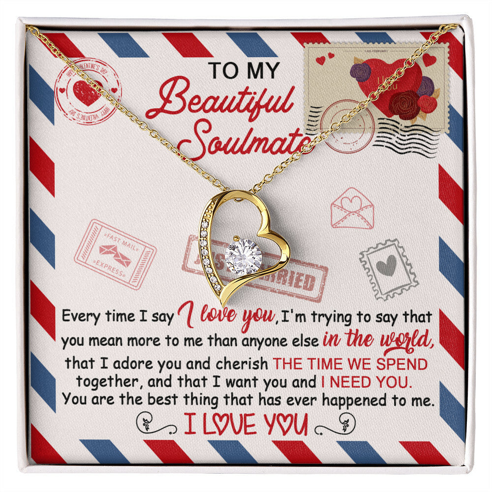 To my beautiful Soulmate, I Need You Forever Love Necklace