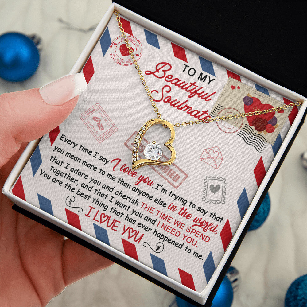 To my beautiful Soulmate, I Need You Forever Love Necklace