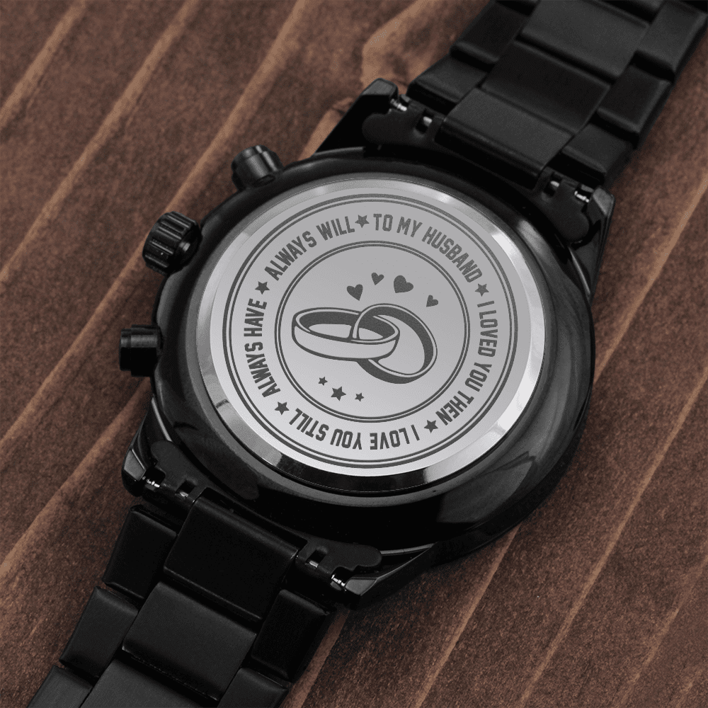 To my husband I will always love you | Engraved Design Black Chronograph Watch