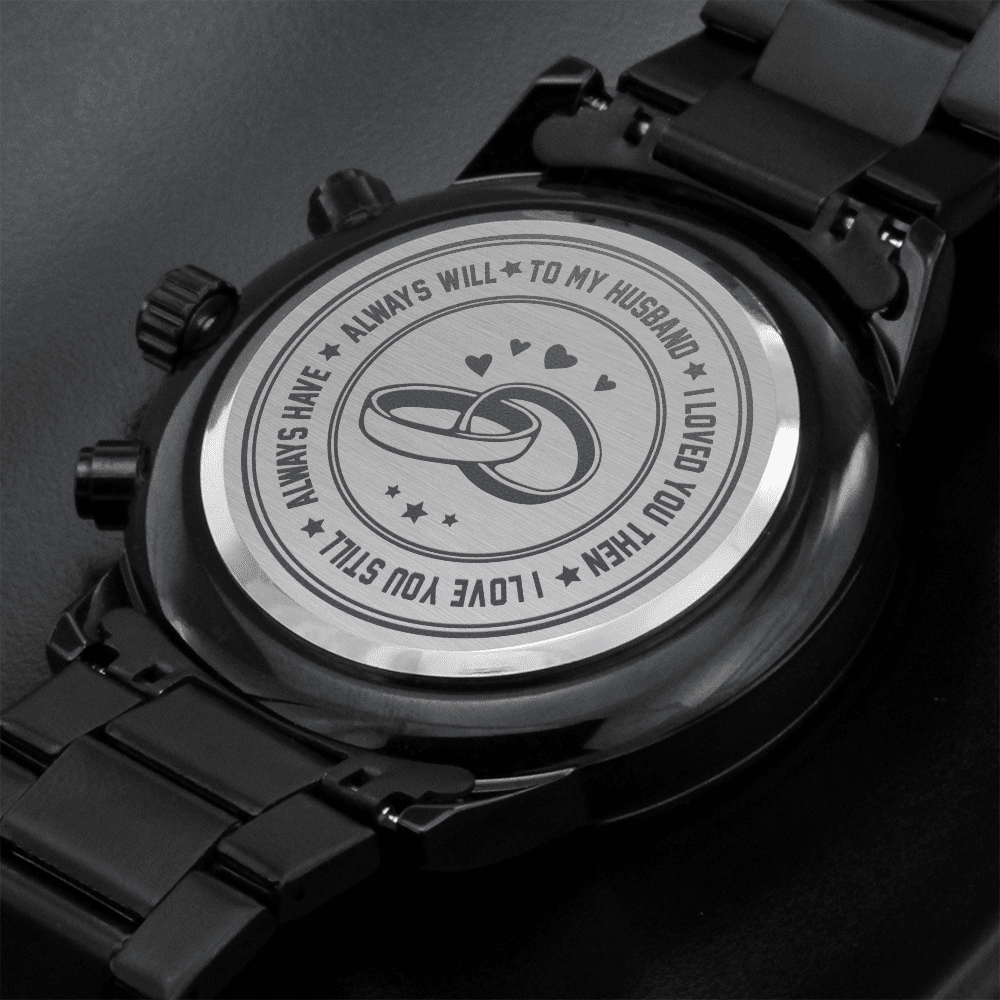 To my husband I will always love you | Engraved Design Black Chronograph Watch