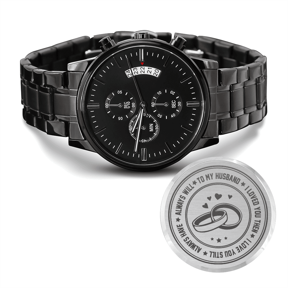 To my husband I will always love you | Engraved Design Black Chronograph Watch
