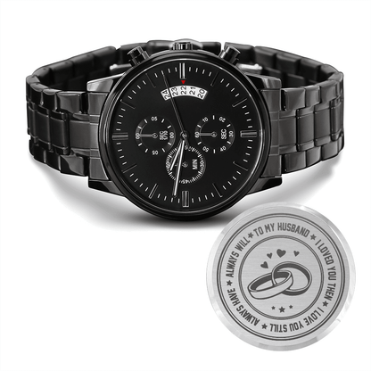 To my husband I will always love you | Engraved Design Black Chronograph Watch