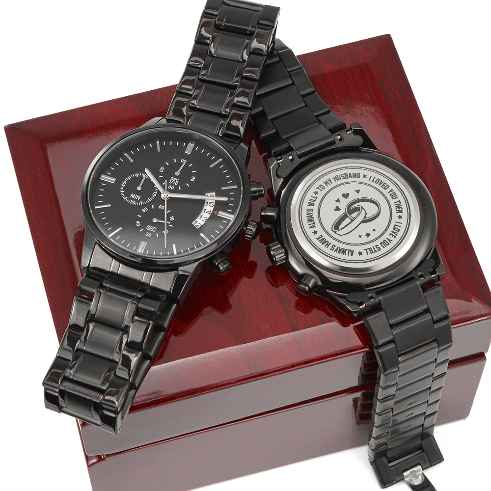 To my husband I will always love you | Engraved Design Black Chronograph Watch