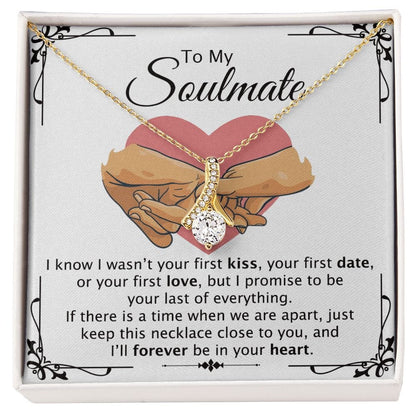 To my Soulmate, I will be forever be in your heart Necklace