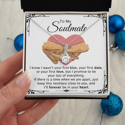 To my Soulmate, I will be forever be in your heart Necklace