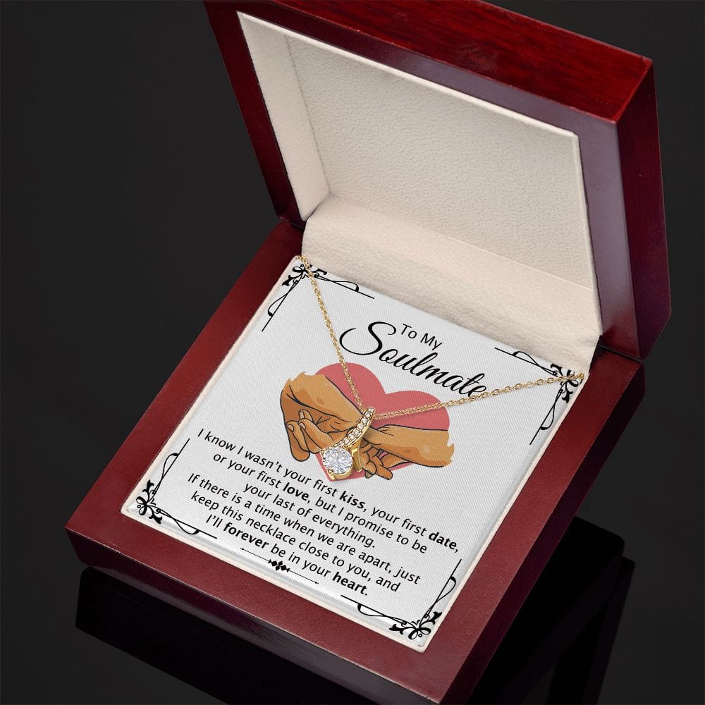 To my Soulmate, I will be forever be in your heart Necklace